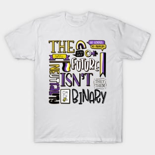 The future isn't binary | Non-binary T-Shirt